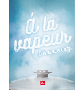 A la Vapeur - Clémence Catz A la Vapeur - Clémence Catz