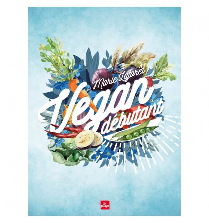 Vegan débutant - Marie Laforêt Vegan débutant - Marie Laforêt