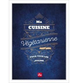Ma Cuisine végétarienne pour tous les jours Ma Cuisine végétarienne pour tous les jours